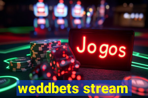 weddbets stream